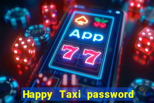 Happy Taxi password road 96 road 96 senha do cofre